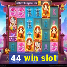 44 win slot